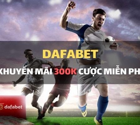 [Tổng hợp] Các chương trình khuyến mãi dafabet mới nhất 