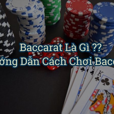 Bài baccarat là gì? Cách chơi Baccarat online tại Lucky88 không thua 2021