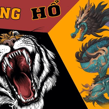 Chơi rồng hổ với các tuyệt chiêu chắc thắng từ cao thủ
