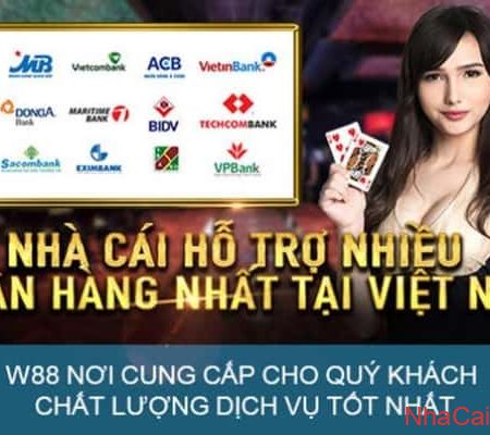W88 hỗ trợ ngân hàng nào để giao dịch tại Việt Nam