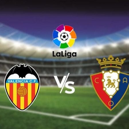 Soi kèo trận đấu Valencia vs Osasuna 22/6/2020 – Giải đấu La Liga