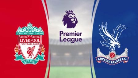 Soi kèo Liverpool vs Crystal Palace 02h15 ngày 25/6/2020