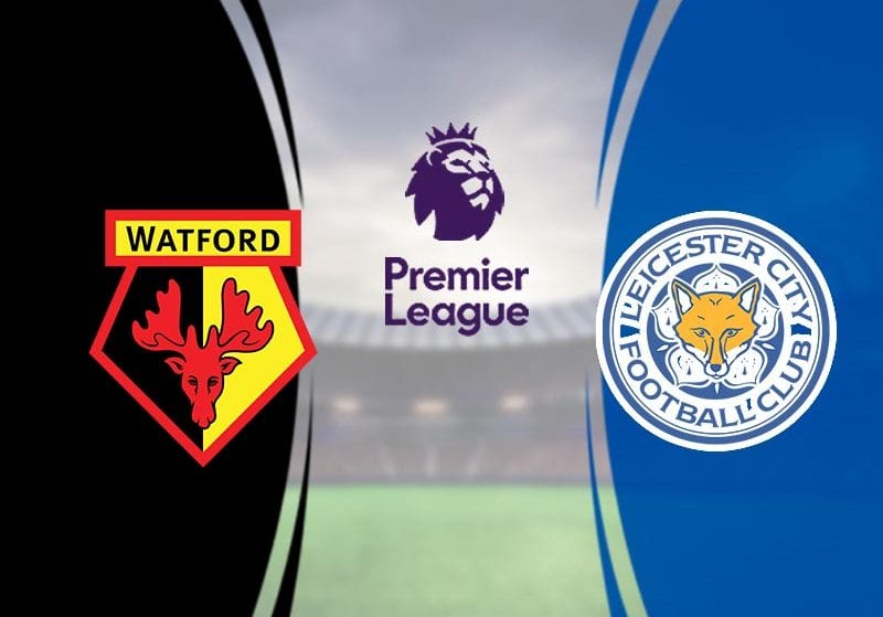 Soi kèo bóng đá Watford vs Leicester 06h30 ngày 20/6 – Ngoại Hạng Anh