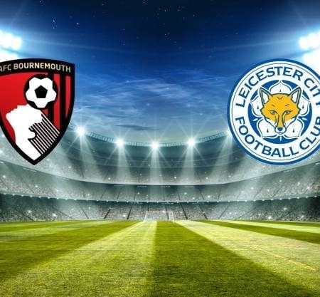 Nhận định kèo Bournemouth vs Leicester lúc 01h00 ngày 13/7/2020