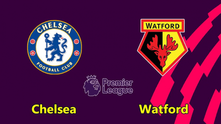 Nhận định Chelsea vs Watford 02h00 ngày 05/07/2020