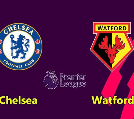 Nhận định Chelsea vs Watford 02h00 ngày 05/07/2020