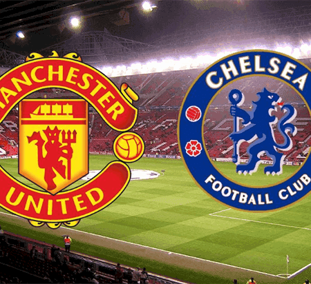 Soi kèo Manchester United vs Chelsea lúc 00h00 ngày 20/7/2020